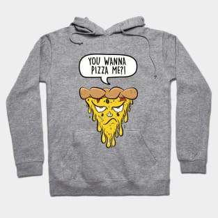 You wanna pizza me? Hoodie